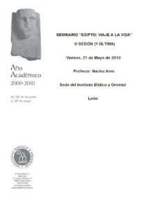 Lee más sobre el artículo III Sesión del Seminario «Egipto: Viaje a la vida», 21 – V -2010 (León)