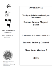 Lee más sobre el artículo AGENDA IBO – Conferencia «Testigos de la fe en el Antiguo Testamento», de D. Juan Antonio Mayoral López (León, 30-I-2013)