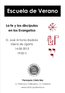 Lee más sobre el artículo Escuela de Verano 2013 – Conferencia «La fe y los discípulos en los Evangelios» (Cistierna, 14-VIII-2013)
